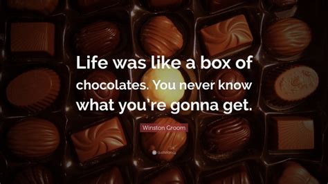 The line “Life is like a box of chocolates. You never know what you’re gonna get,” is listed at number 40 on AFI’s list of “100 years - 100 movie quotes.”. The quote even hilariously ...